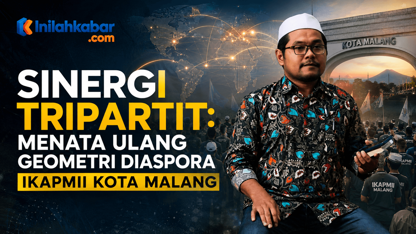 Sinergi Tripartit: Menata Ulang Geometri Diaspora IKAPMII Kota Malang